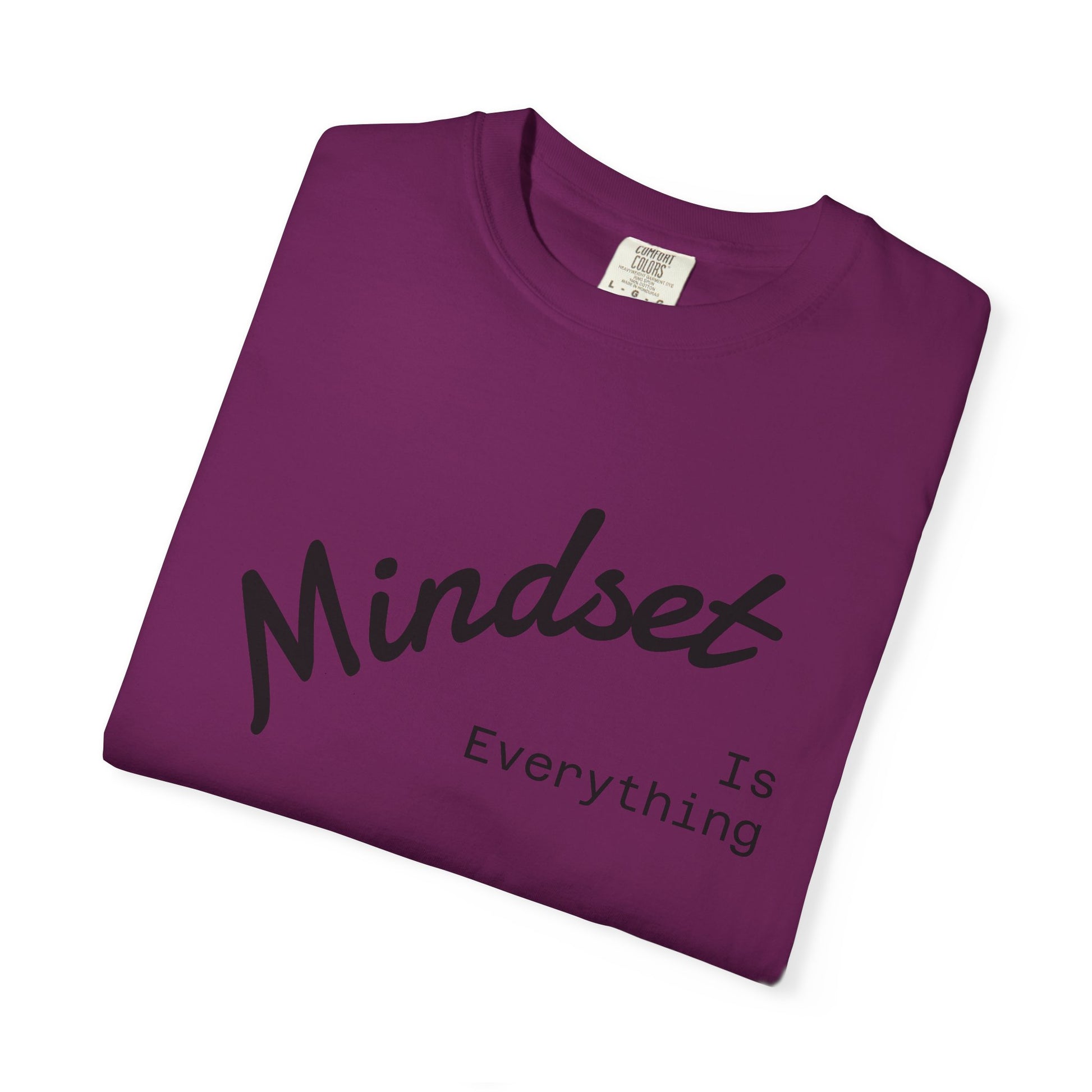 Mindset Is Everything Unisex Garment-Dyed T-Shirt, Motivational Tee, Positive Affirmation Shirt, Gift for Him/Her, Inspirational Clothing