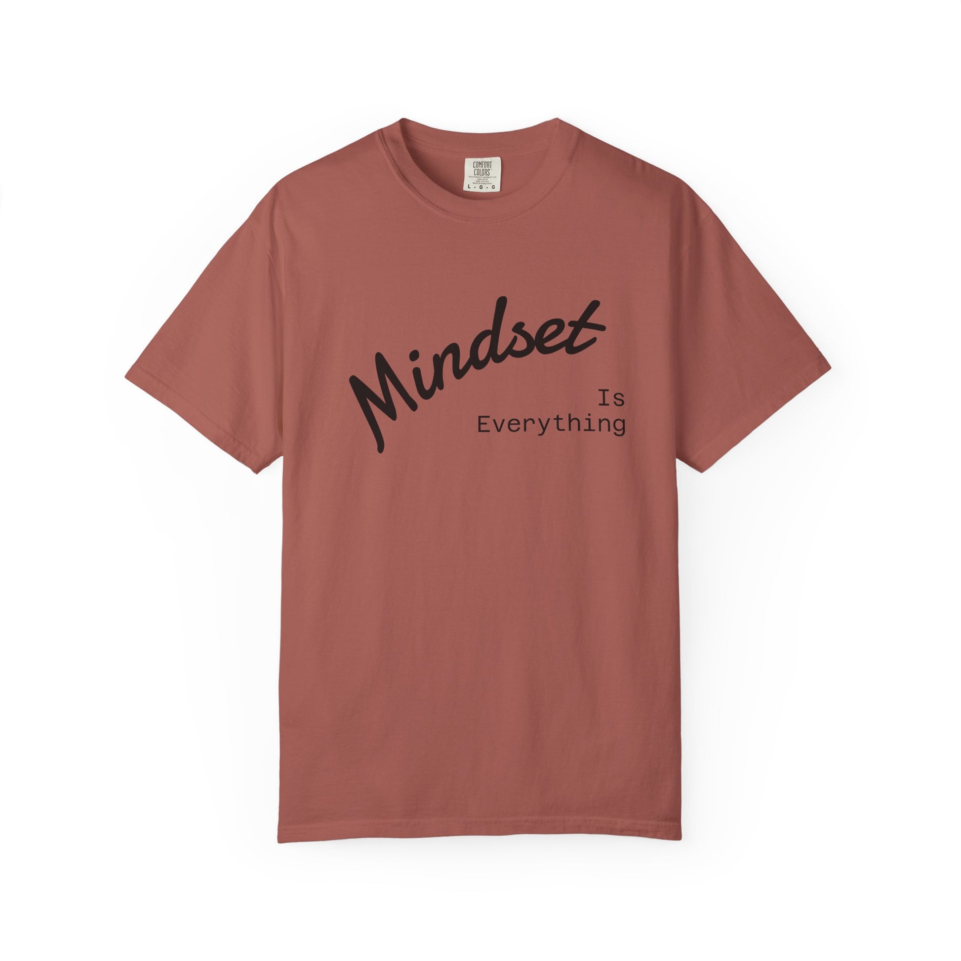 Mindset Is Everything Unisex Garment-Dyed T-Shirt, Motivational Tee, Positive Affirmation Shirt, Gift for Him/Her, Inspirational Clothing