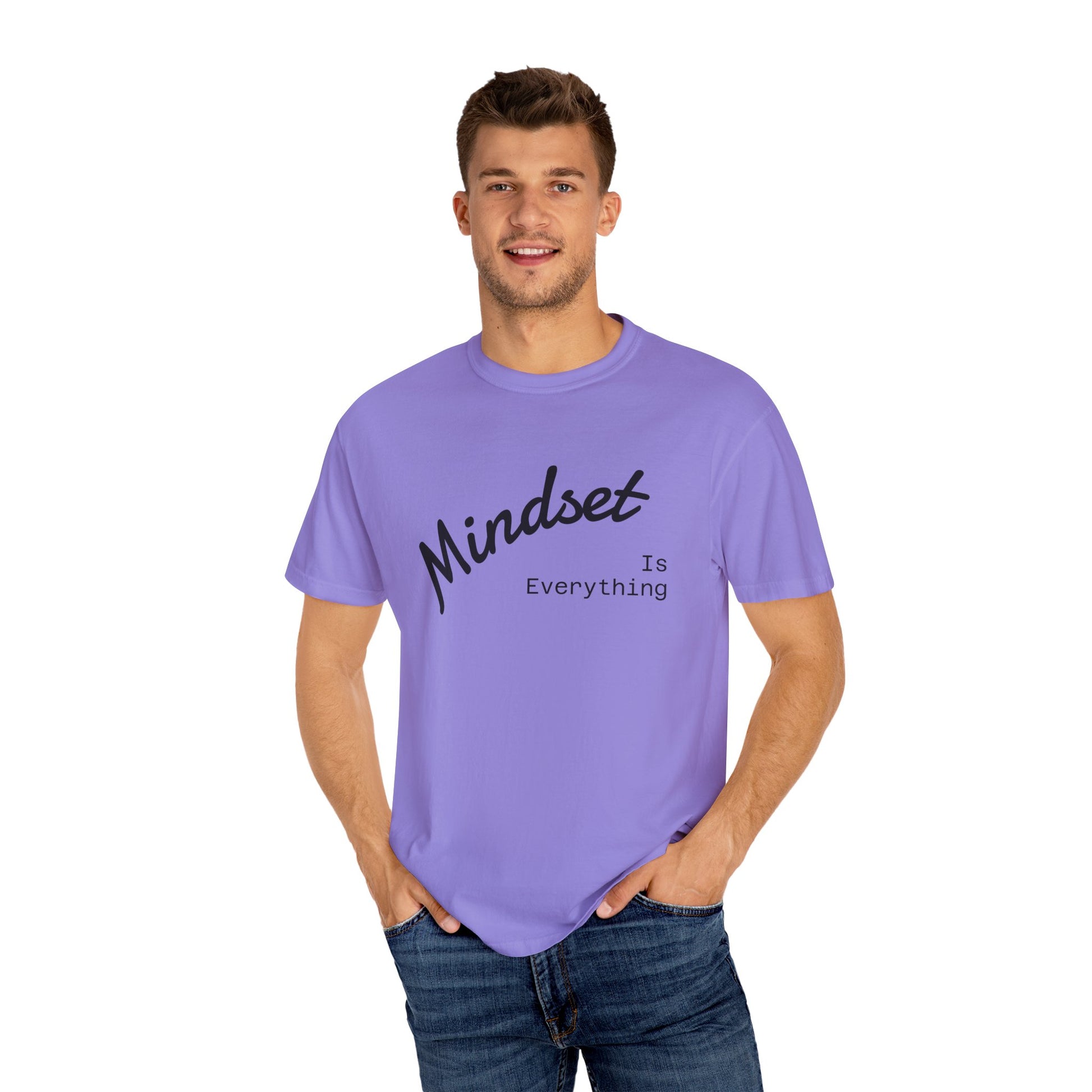 Mindset Is Everything Unisex Garment-Dyed T-Shirt, Motivational Tee, Positive Affirmation Shirt, Gift for Him/Her, Inspirational Clothing