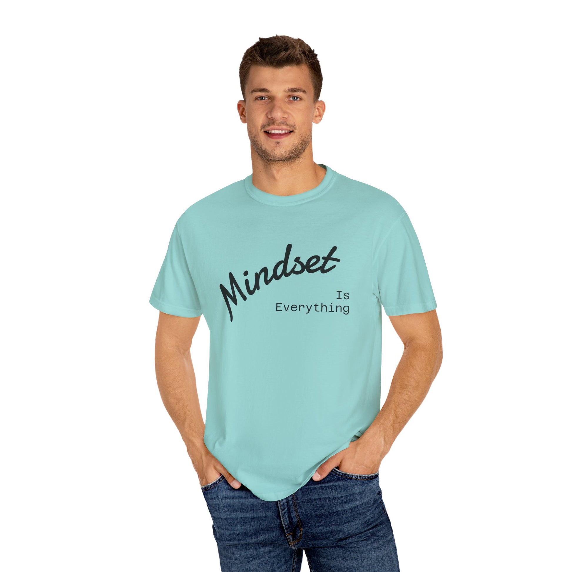 Mindset Is Everything Unisex Garment-Dyed T-Shirt, Motivational Tee, Positive Affirmation Shirt, Gift for Him/Her, Inspirational Clothing