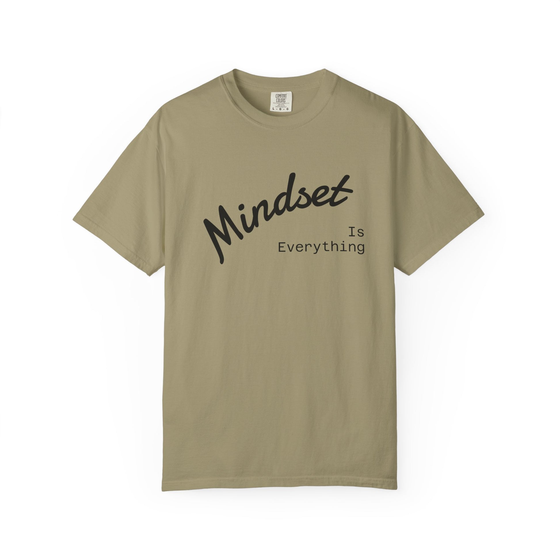 Mindset Is Everything Unisex Garment-Dyed T-Shirt, Motivational Tee, Positive Affirmation Shirt, Gift for Him/Her, Inspirational Clothing