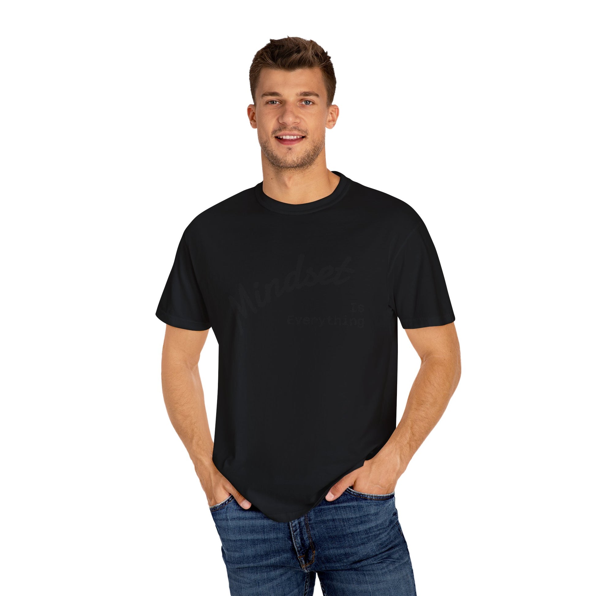 Mindset Is Everything Unisex Garment-Dyed T-Shirt, Motivational Tee, Positive Affirmation Shirt, Gift for Him/Her, Inspirational Clothing