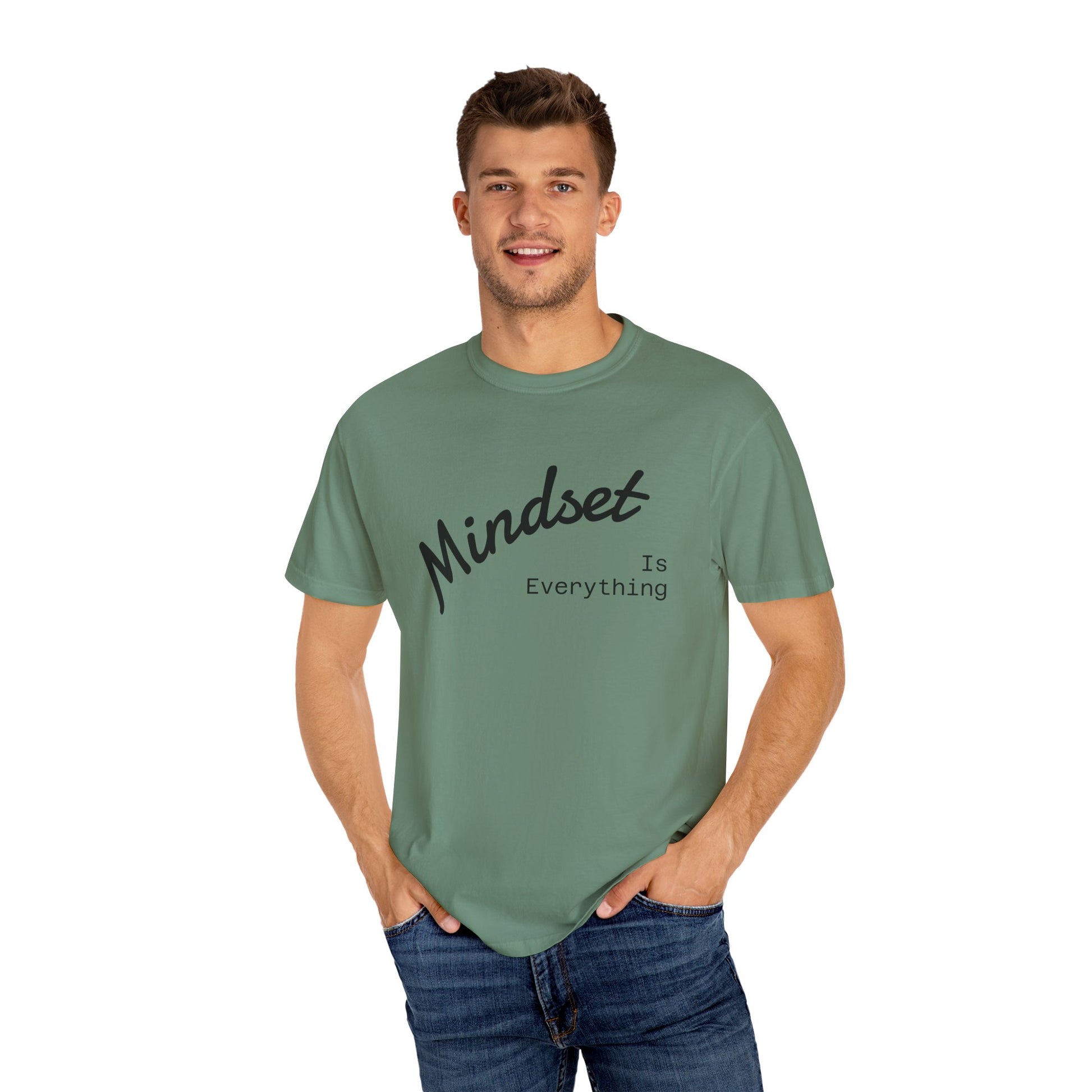 Mindset Is Everything Unisex Garment-Dyed T-Shirt, Motivational Tee, Positive Affirmation Shirt, Gift for Him/Her, Inspirational Clothing