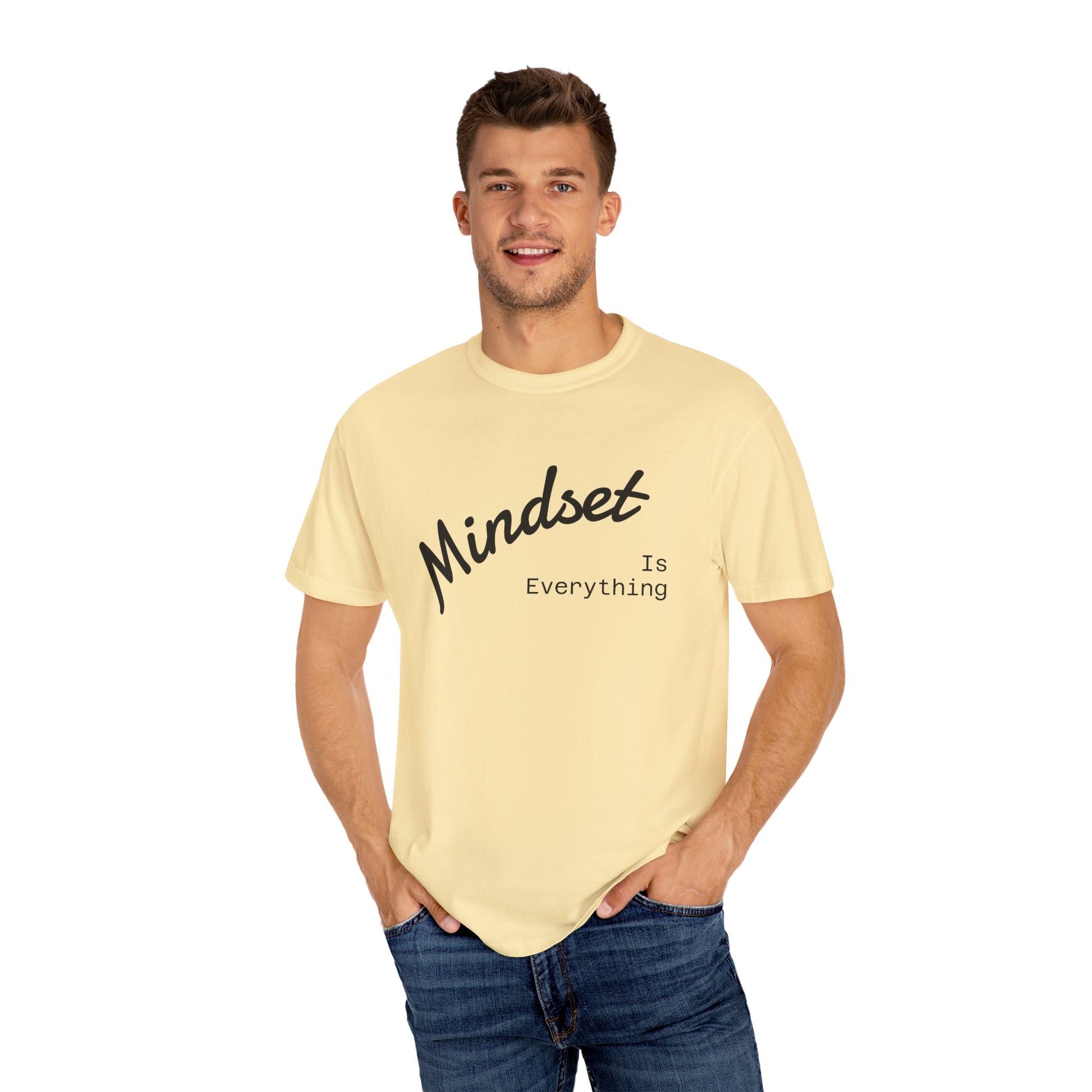 Mindset Is Everything Unisex Garment-Dyed T-Shirt, Motivational Tee, Positive Affirmation Shirt, Gift for Him/Her, Inspirational Clothing
