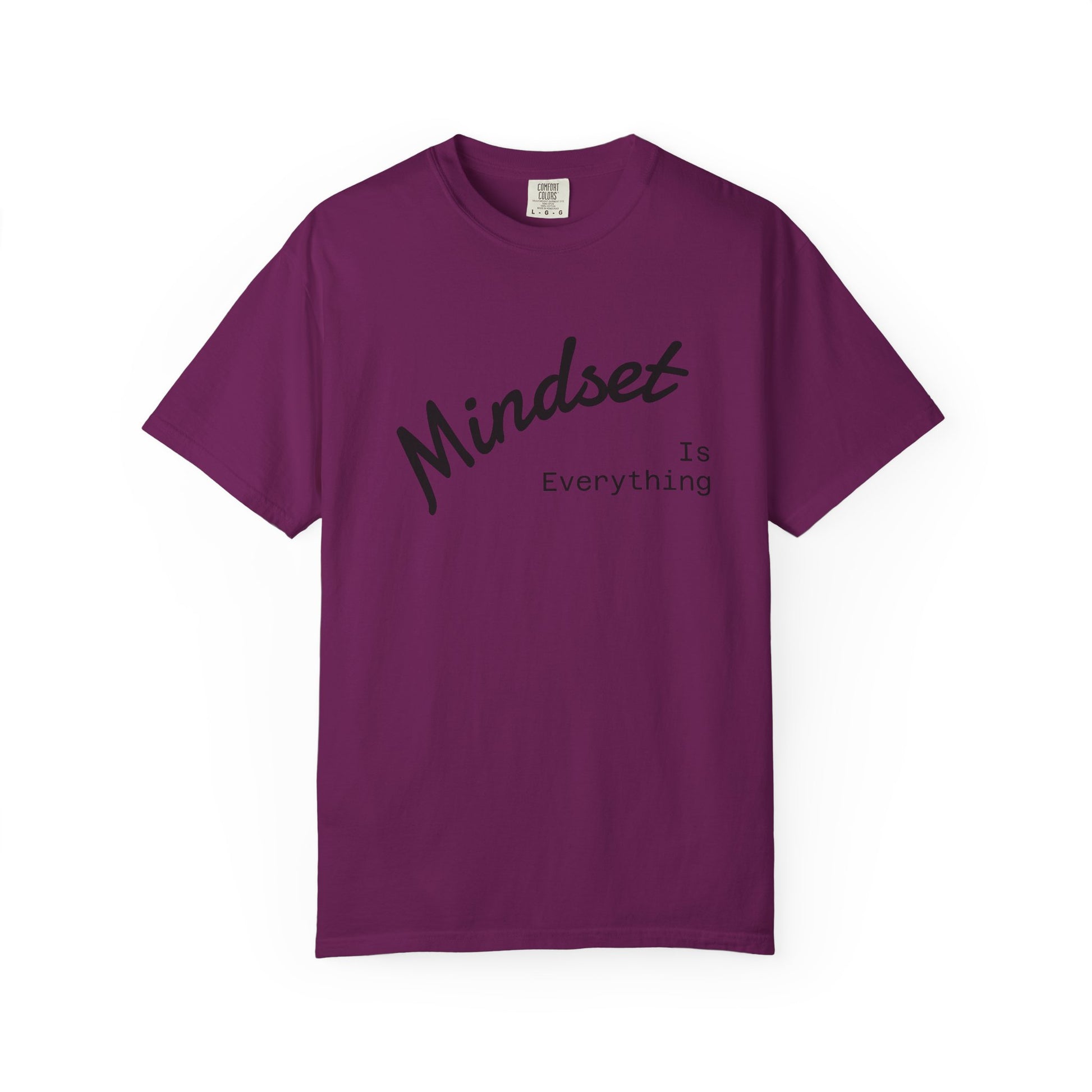 Mindset Is Everything Unisex Garment-Dyed T-Shirt, Motivational Tee, Positive Affirmation Shirt, Gift for Him/Her, Inspirational Clothing