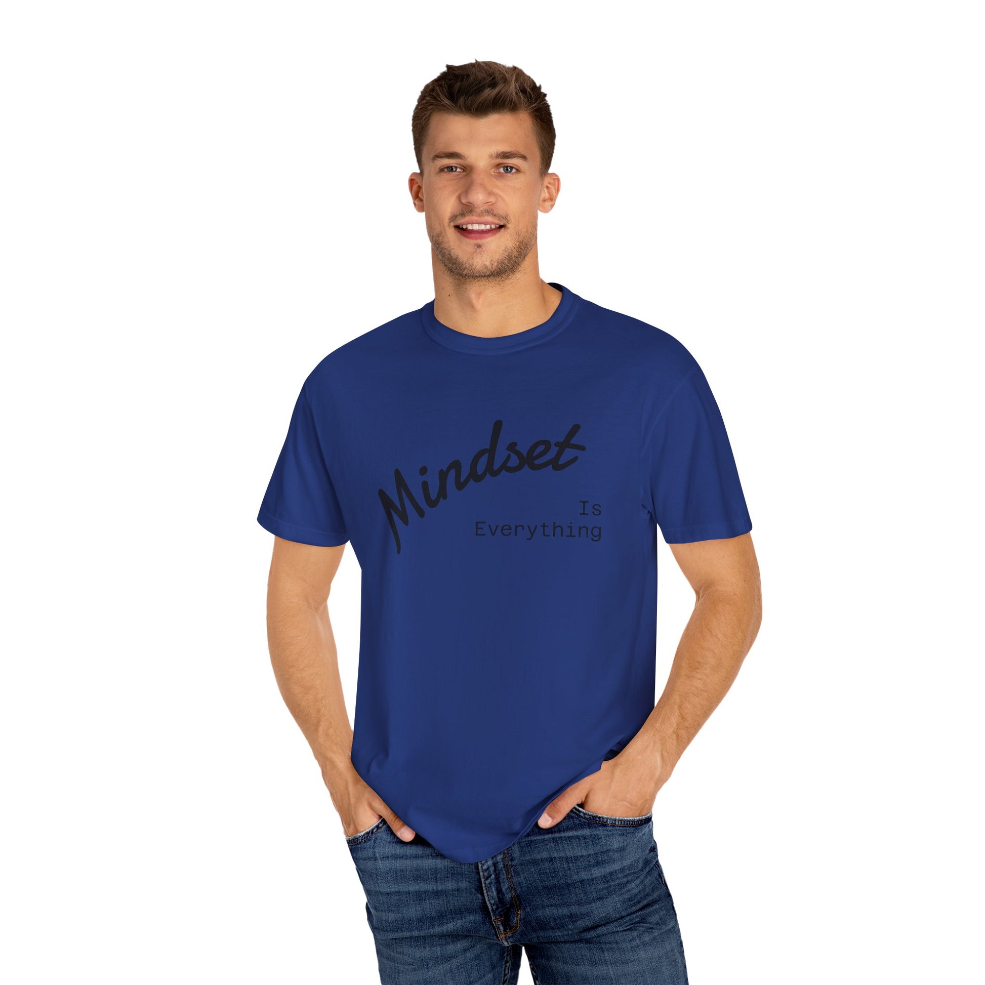 Mindset Is Everything Unisex Garment-Dyed T-Shirt, Motivational Tee, Positive Affirmation Shirt, Gift for Him/Her, Inspirational Clothing