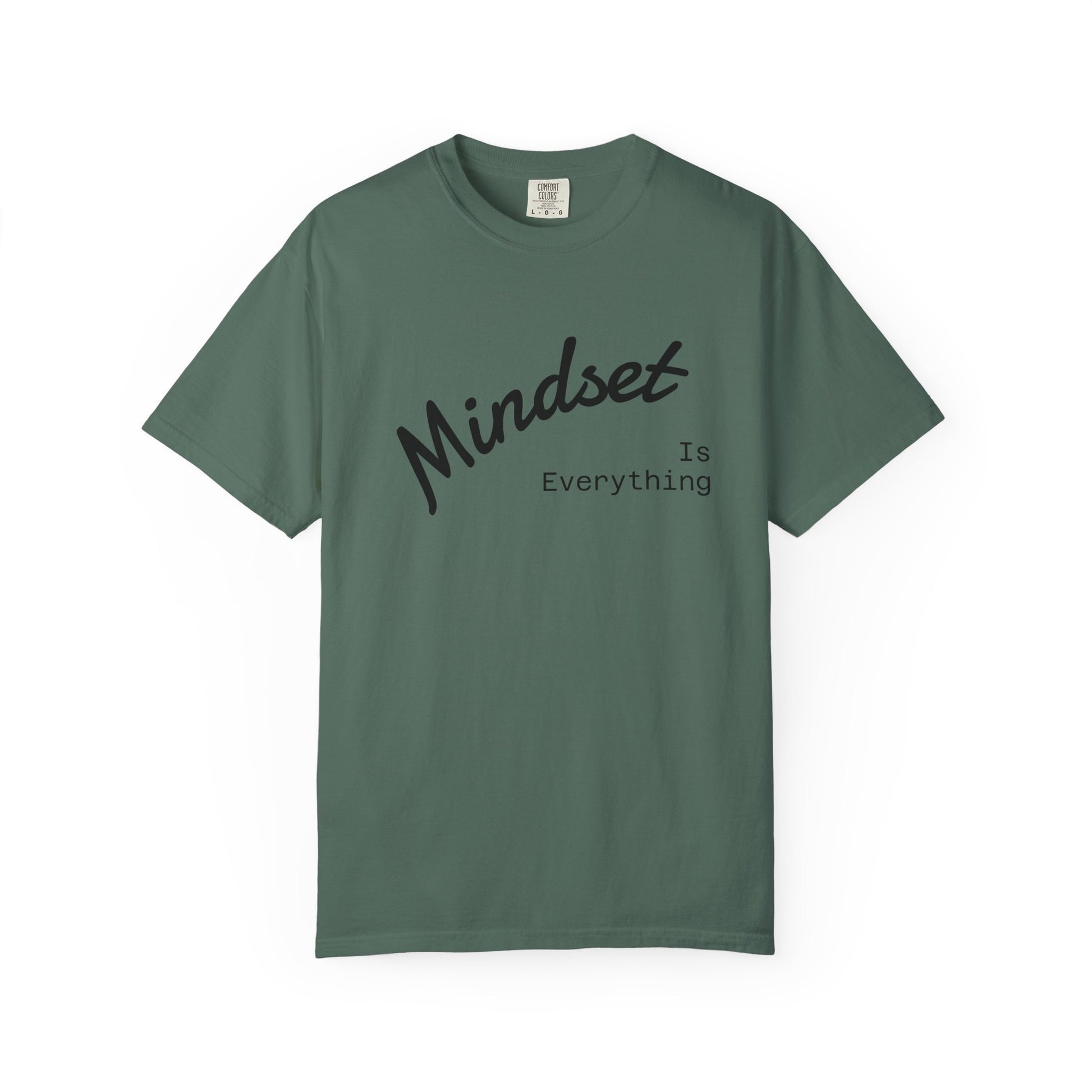 Mindset Is Everything Unisex Garment-Dyed T-Shirt, Motivational Tee, Positive Affirmation Shirt, Gift for Him/Her, Inspirational Clothing