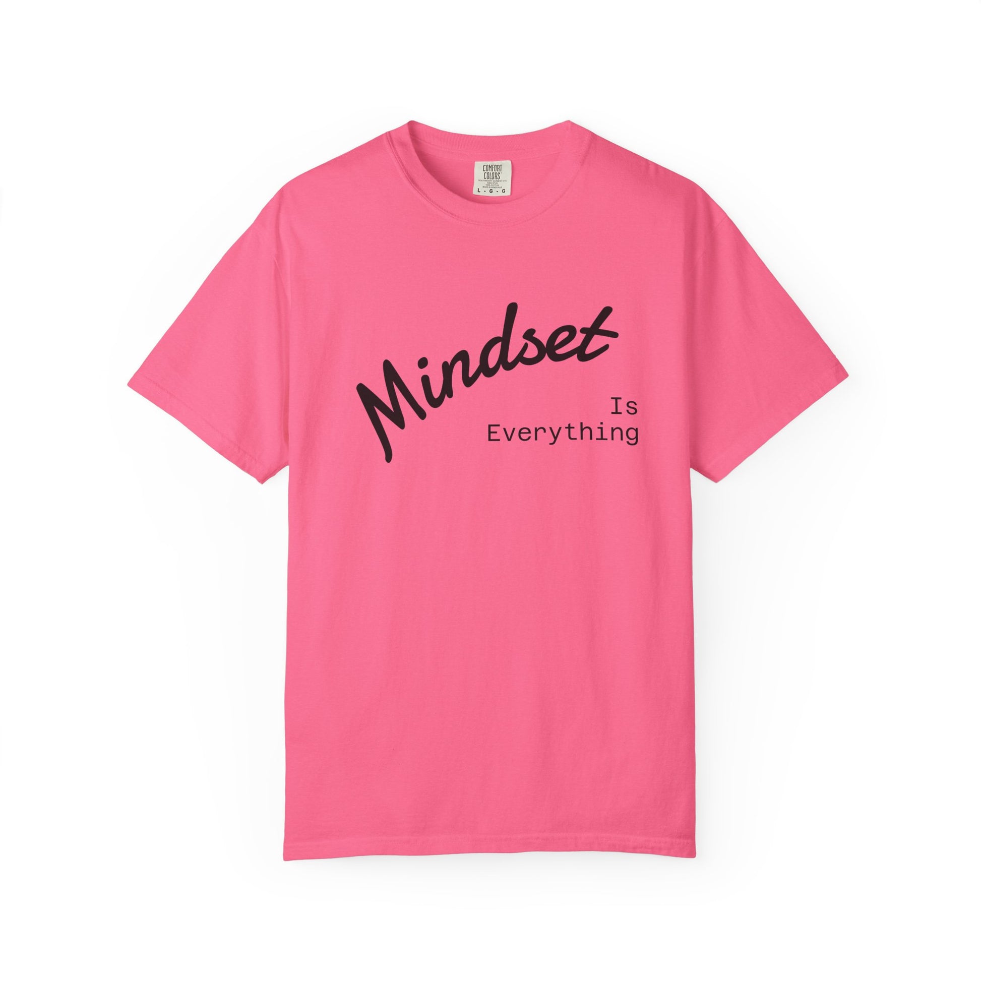 Mindset Is Everything Unisex Garment-Dyed T-Shirt, Motivational Tee, Positive Affirmation Shirt, Gift for Him/Her, Inspirational Clothing