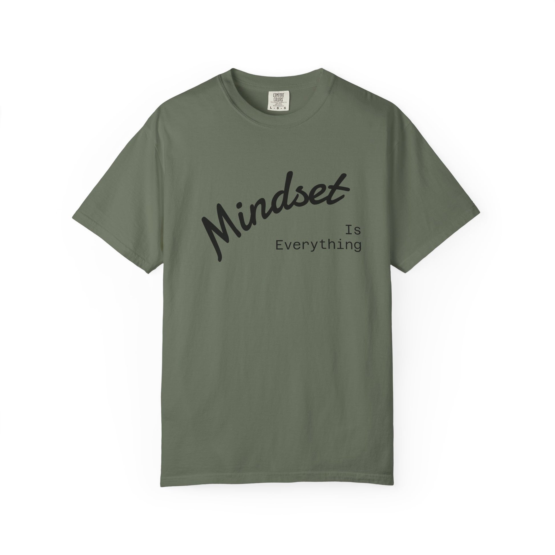Mindset Is Everything Unisex Garment-Dyed T-Shirt, Motivational Tee, Positive Affirmation Shirt, Gift for Him/Her, Inspirational Clothing