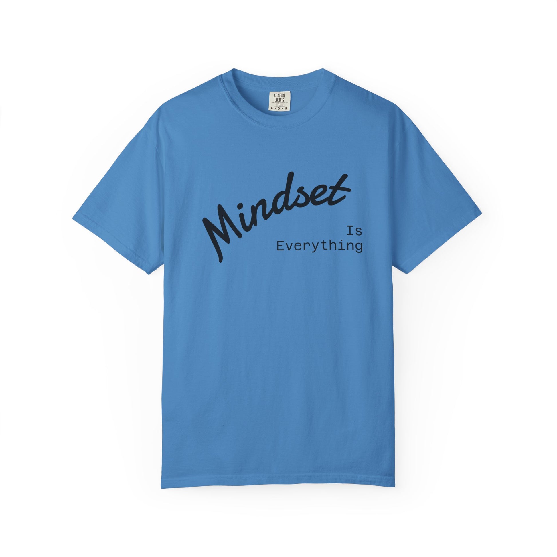 Mindset Is Everything Unisex Garment-Dyed T-Shirt, Motivational Tee, Positive Affirmation Shirt, Gift for Him/Her, Inspirational Clothing