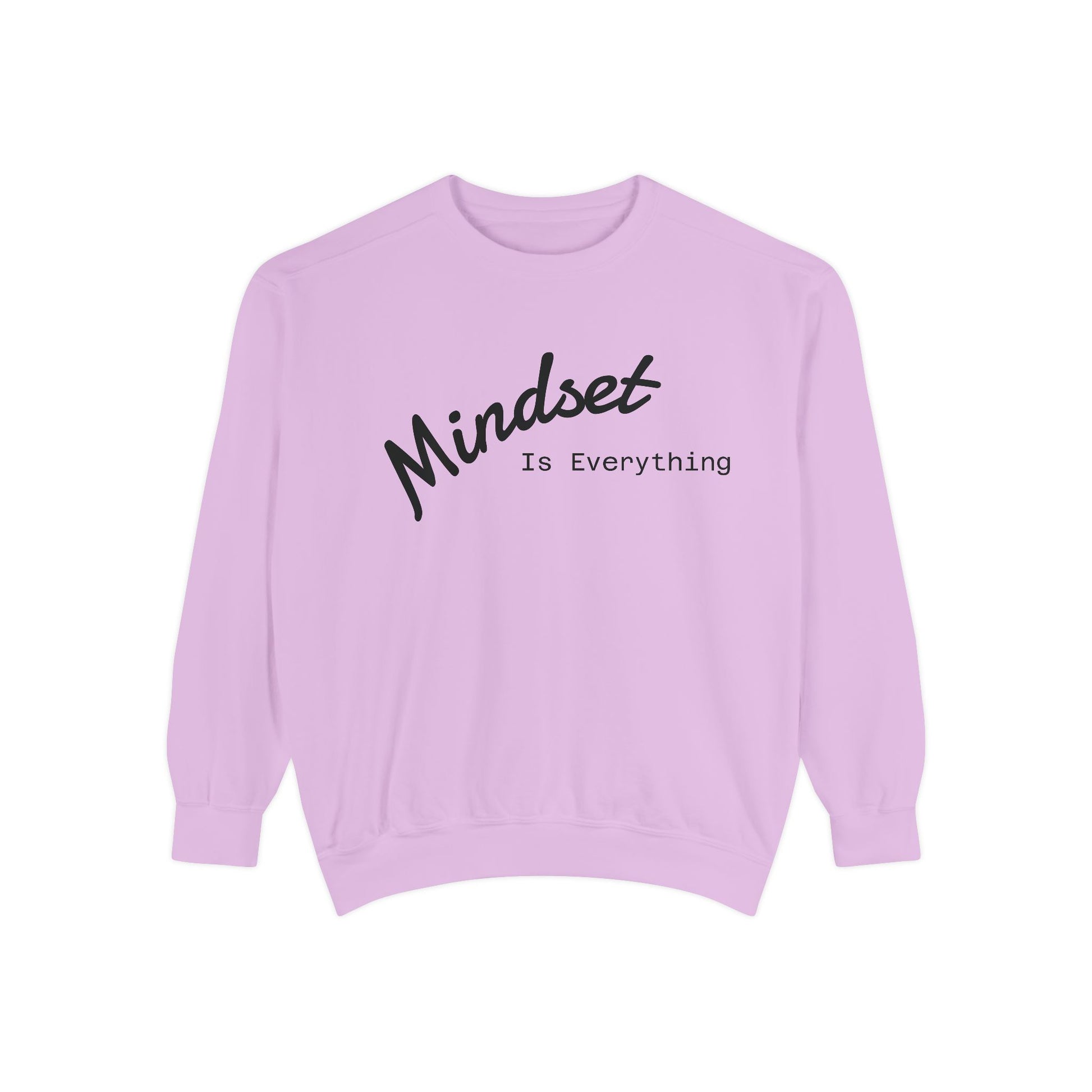 Mindset Is Everything Sweatshirt, Cozy Gift for Motivational People, Unisex Clothing for All Occasions, Inspirational Apparel, Relaxed Fit