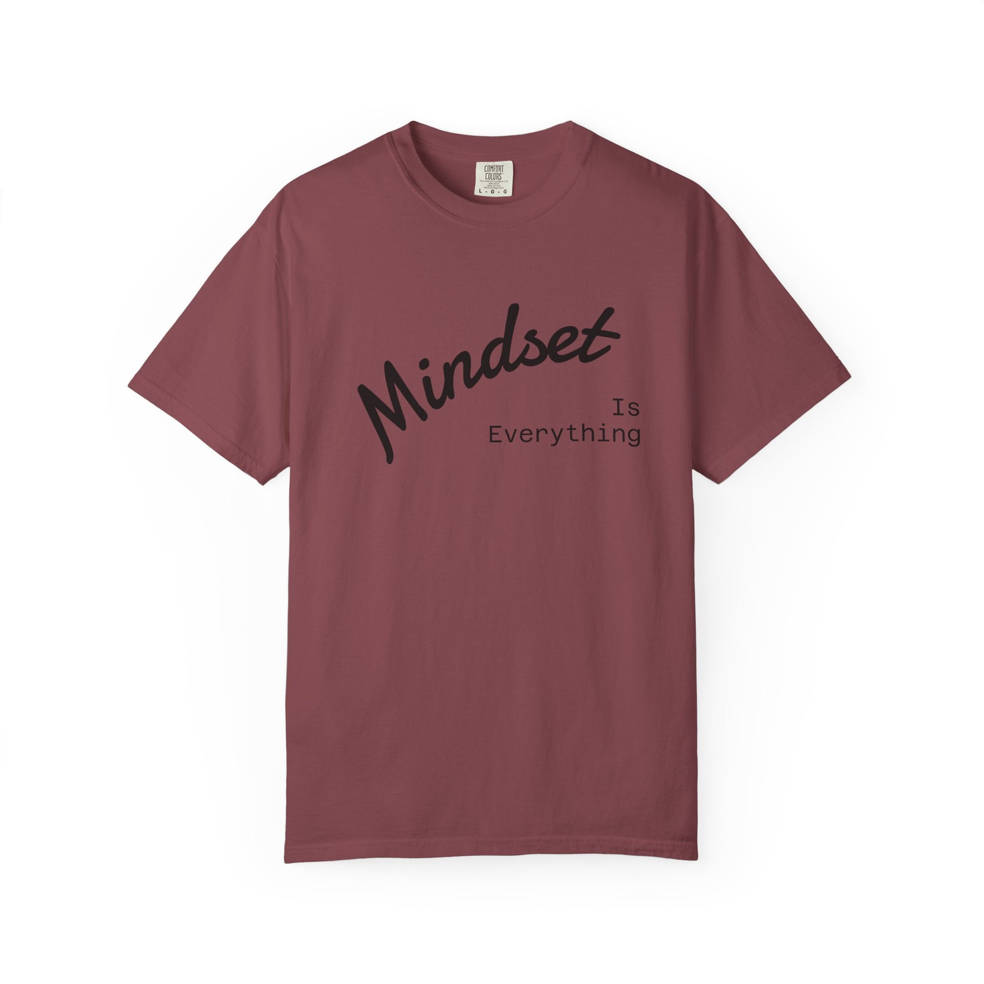 Mindset Is Everything Unisex Garment-Dyed T-Shirt, Motivational Tee, Positive Affirmation Shirt, Gift for Him/Her, Inspirational Clothing
