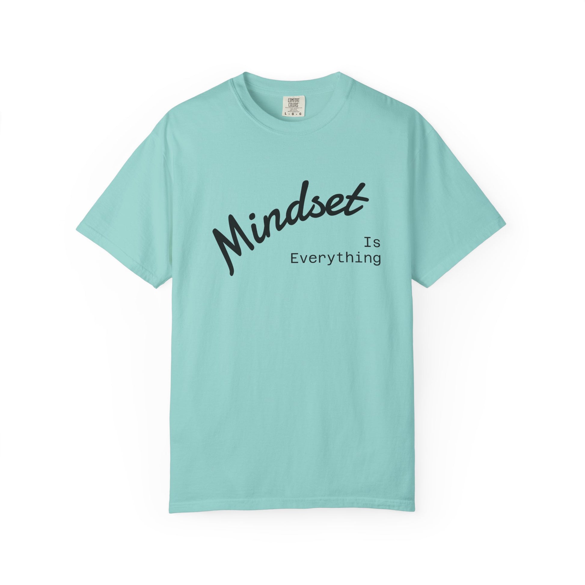 Mindset Is Everything Unisex Garment-Dyed T-Shirt, Motivational Tee, Positive Affirmation Shirt, Gift for Him/Her, Inspirational Clothing