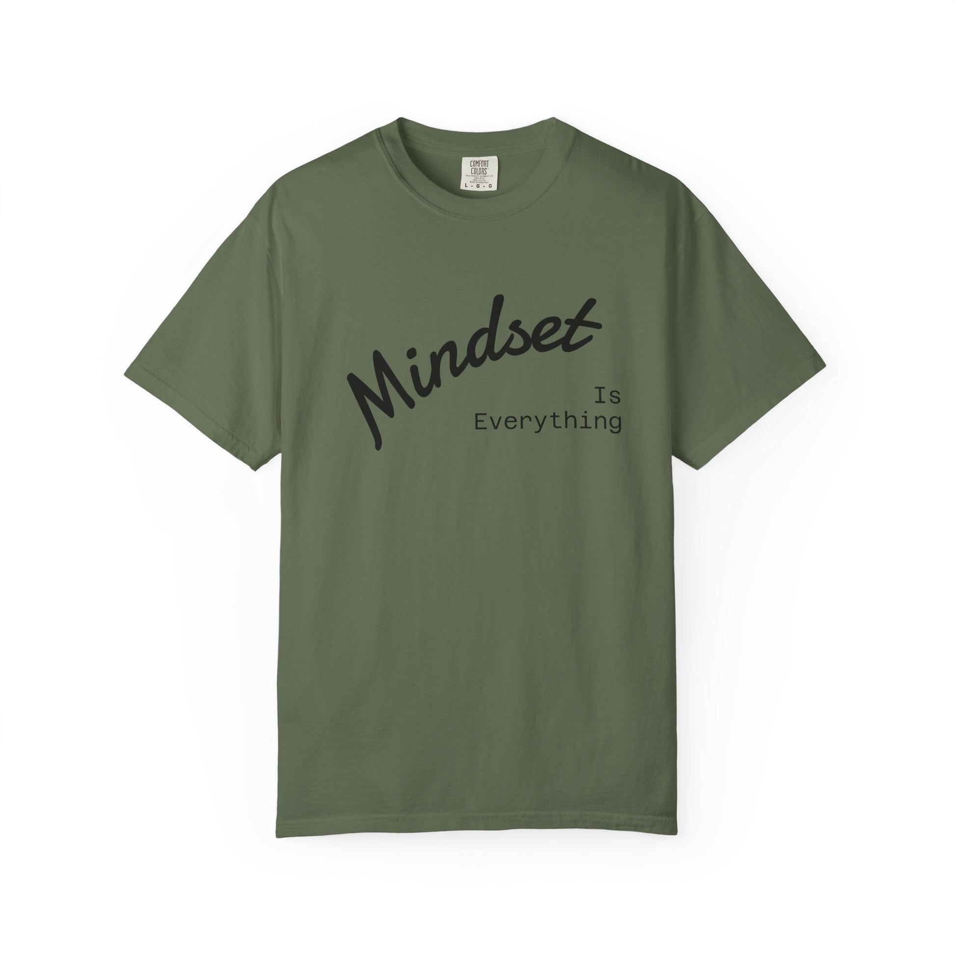 Mindset Is Everything Unisex Garment-Dyed T-Shirt, Motivational Tee, Positive Affirmation Shirt, Gift for Him/Her, Inspirational Clothing