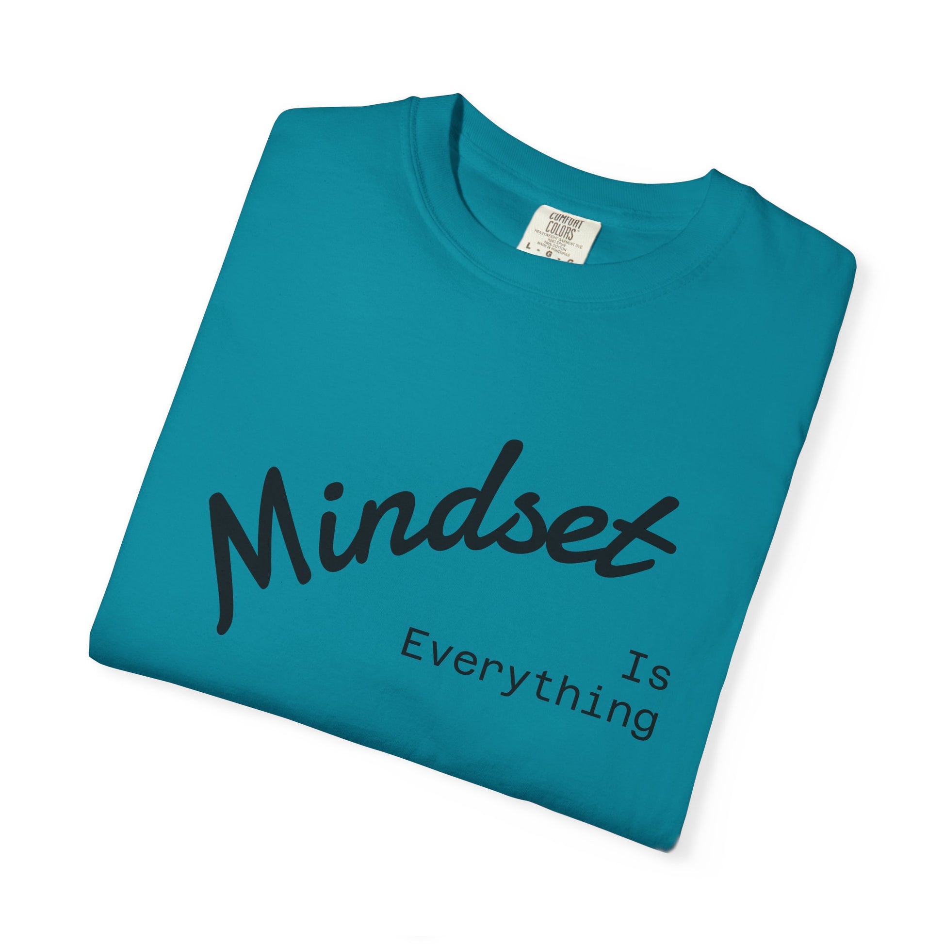 Mindset Is Everything Unisex Garment-Dyed T-Shirt, Motivational Tee, Positive Affirmation Shirt, Gift for Him/Her, Inspirational Clothing