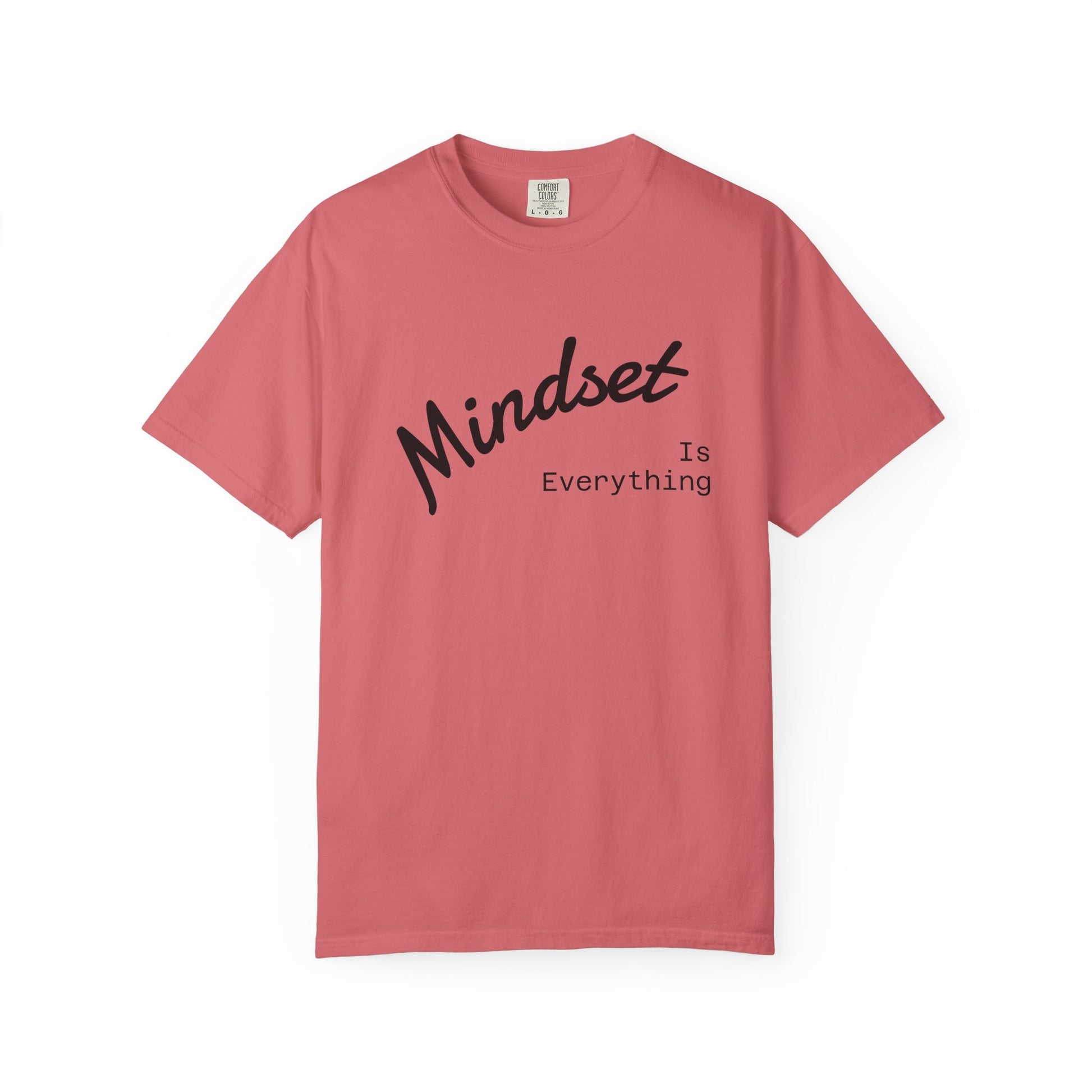 Mindset Is Everything Unisex Garment-Dyed T-Shirt, Motivational Tee, Positive Affirmation Shirt, Gift for Him/Her, Inspirational Clothing