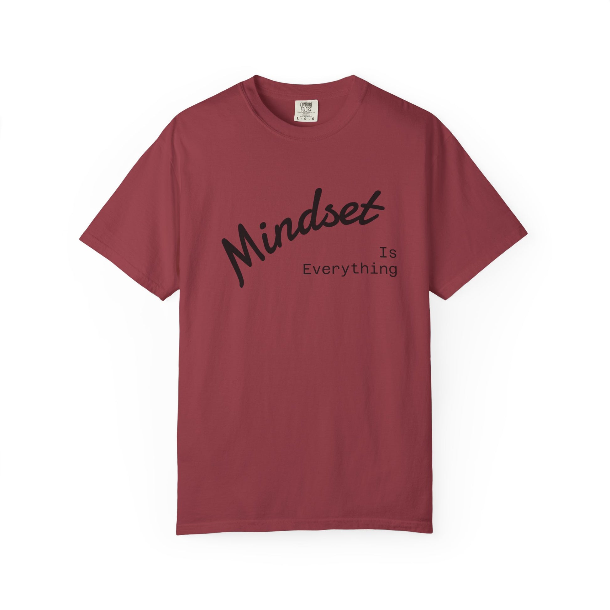 Mindset Is Everything Unisex Garment-Dyed T-Shirt, Motivational Tee, Positive Affirmation Shirt, Gift for Him/Her, Inspirational Clothing